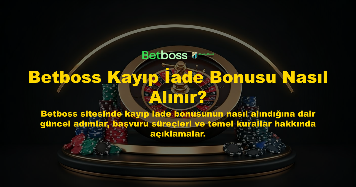 Betboss Kayıp İade Bonusu Nasıl Alınır?