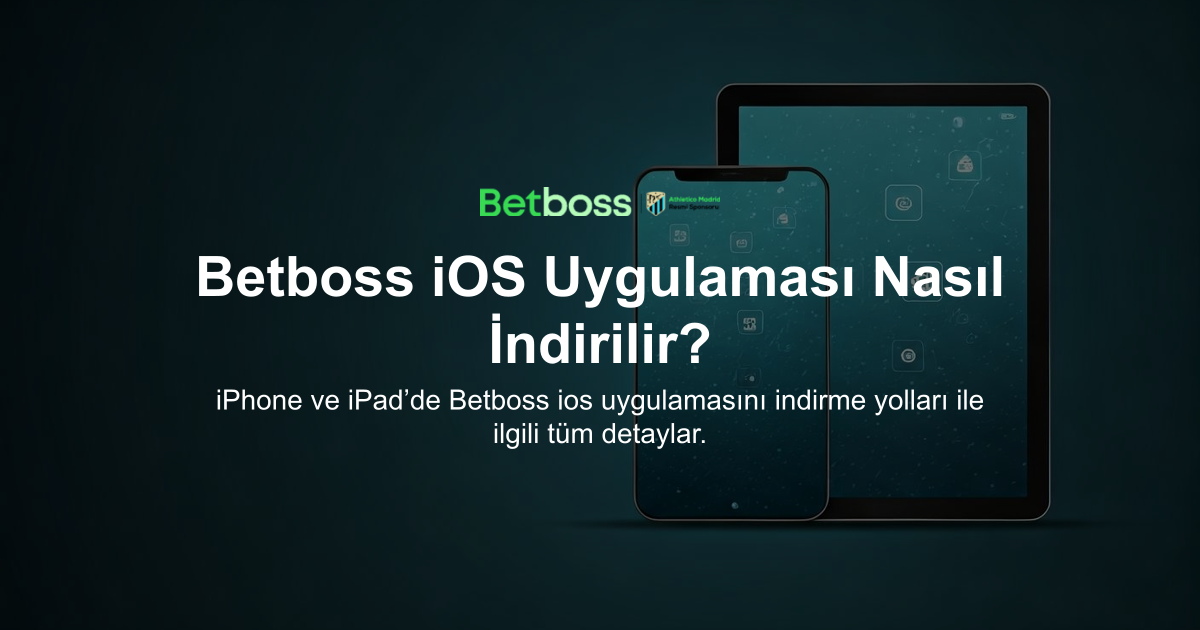 Betboss iOS Uygulaması Nasıl İndirilir?