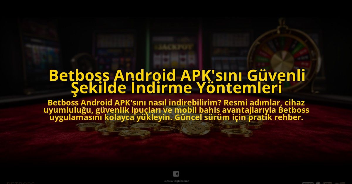 Betboss-Android-APKsini-Guvenli-Sekilde-Indirme-Yontemleri-overlay-1773592648.jpg