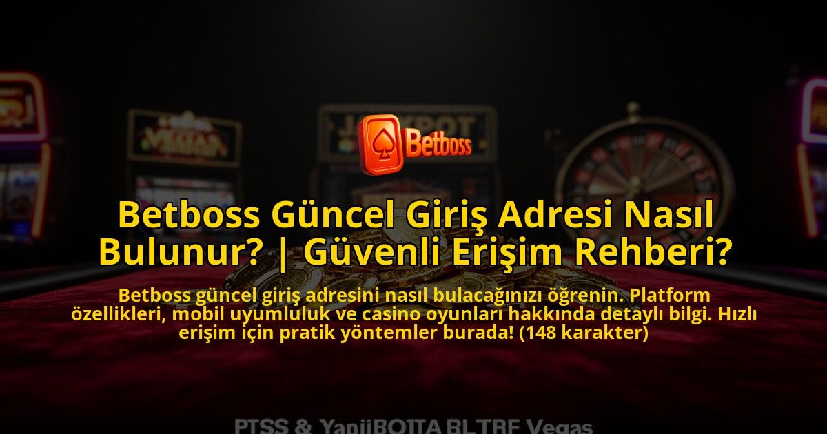 Betboss-Guncel-Giris-Adresi-Nasil-Bulunur-Guvenli-Erisim-Rehberi-overlay-1776637376.jpg