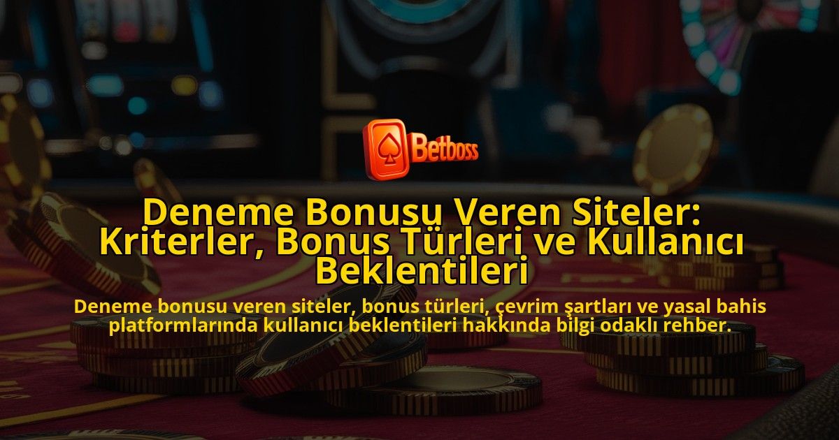 Deneme-Bonusu-Veren-Siteler-Kriterler-Bonus-Turleri-ve-Kullanici-Beklentileri-overlay-1778197963.jpg